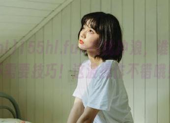 155hl.fun在线冲浪，谁说看瓜不需要技巧！这波操作不错哦！